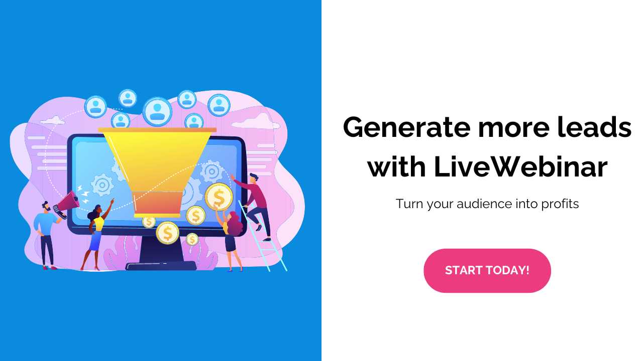 Generate more leads with LiveWebinar